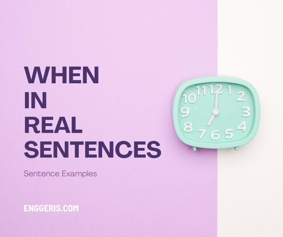 When in Real Sentences